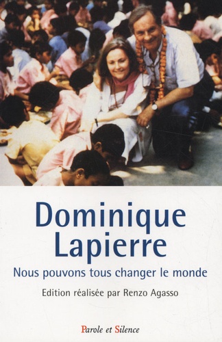 Renzo Agasso - Dominique Lapierre - Nous pouvons tous changer le monde.