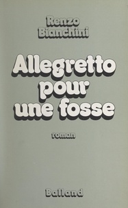 Renzo Bianchini et Philippe Sollers - Allegretto pour une fosse - Carnaval des agoniques II.