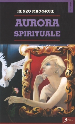 Renzo Maggiore - Aurora spirituale.