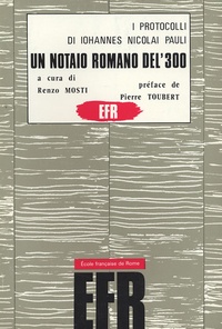 Renzo Mosti - I protocolli Di Iohannes Nicolai Pauli - Un notaio romano del '300 (1348-1379).
