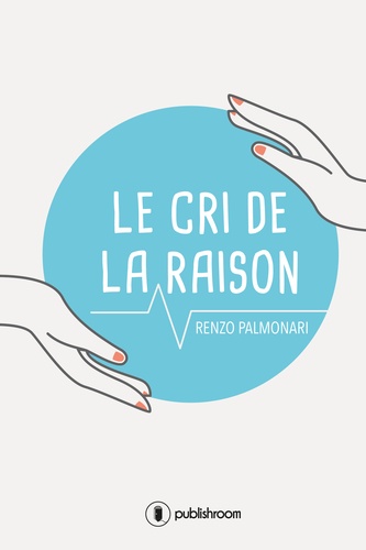 Renzo Palmonari - Le cri de la raison.