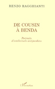 Renzo Ragghianti - De Cousin à Benda. - Portraits d'intellectuels antijacobins.