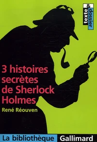 3 Histoires secrètes de Sherlock Holmes