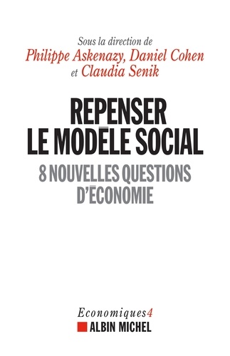 Repenser le modèle social. 8 nouvelles questions d économie