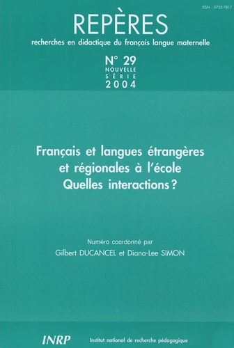 Gilbert Ducancel - Repères N° 29/2004 : Français et langues étrangères et régionales à l'école quelles interactions ?.