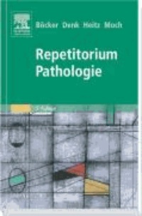 Repetitorium Pathologie - Repetitorium zur 4. Auflage des großen Lehrbuchs Pathologie.