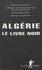 Algérie. Le livre noir