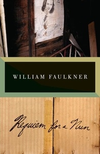 William Faulkner - Requiem for a Nun.