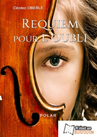 Cédric Oberlé - Requiem pour l'oubli.