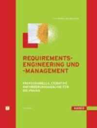 Requirements-Engineering und -Management - Professionelle, iterative Anforderungsanalyse für die Praxis.