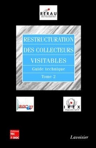  RERAU - Restructuration des collecteurs visitables : guide technique tome 2.