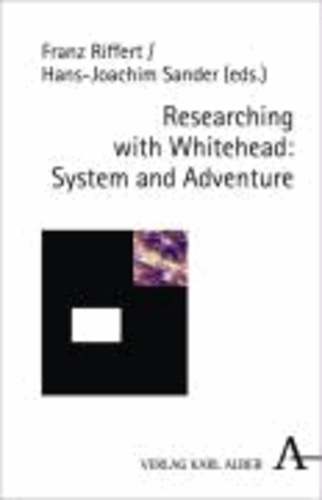 Researching with Whitehead: System and Adventure - Essays in Honor of John B. Cobb.