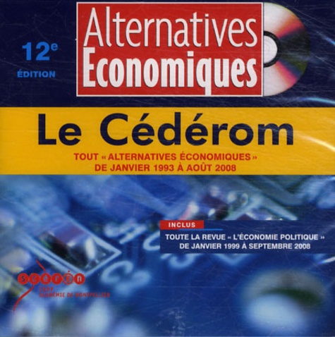  CRDP Montpellier - Alternatives Economiques, Le Cédérom - Tout "Alternatives Economiques" de janvier 1993 à août 2008, Version multiposte.