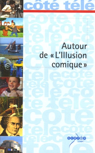 Jean-André Fieschi - Autour de "L'Illusion comique".