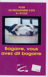 CRDP de Lyon - Bagarre, vous avez dit bagarre - Cassette vidéo.