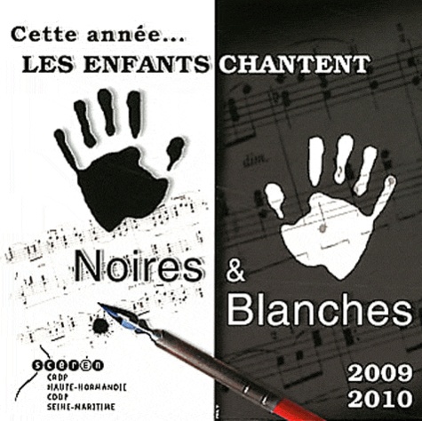  CRDP de Haute-Normandie - Cette année... les enfants chantent Noires & Blanches. 1 CD audio