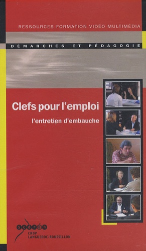 CRDP Languedoc-Roussillon - Clefs pour l'emploi - L'entretien d'embauche. 1 Cassette Vidéo