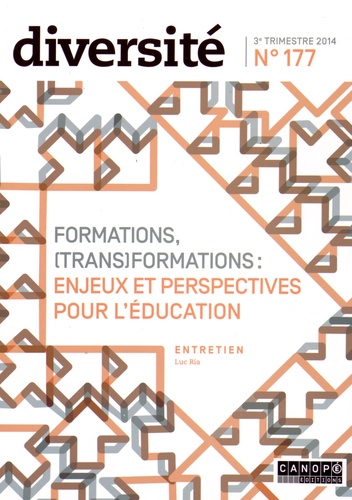 Régis Guyon - Diversité N° 177, 3e trimestre 2014 : Formation, (trans)formation : enjeux et perspectives pour l'éducation.