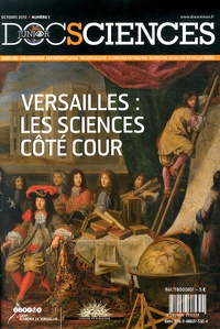  CRDP de Versailles - DocSciences Junior N° 1, Octobre 2010 : Versailles : les sciences côté cour.