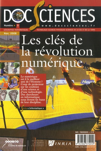  CRDP de Versailles - DocSciences N° 5, Novembre 2008 : Les clés de la révolution numérique.