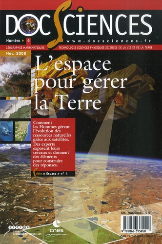  CRDP de Versailles - DocSciences N° 6, Novembre 2008 : L'espace pour gérer la Terre.