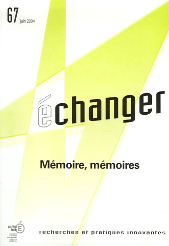  CRDP des Pays de la Loire - Echanger N° 67, Juin 2004 : Mémoire, mémoires.