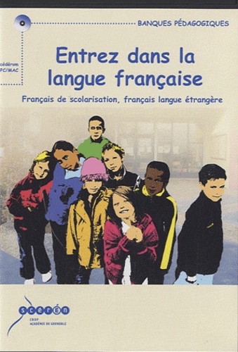  CRDP Académie de Grenoble - Entrez dans la langue française: français de scolarisation, français langue étrangère.