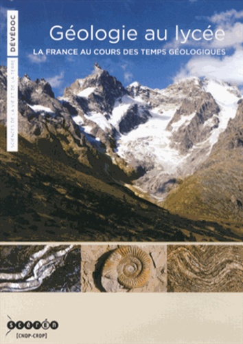 Géologie au lycée. La France au cours des temps géologiques  1 DVD