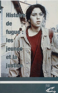  CRDP de Lyon - Histoire de fugue : les jeunes et la justice - Cassette vidéo.