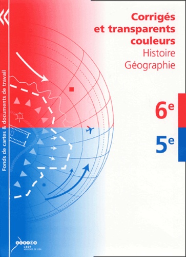Chantal Alvarez et Marie-Noëlle Bert - Histoire-Géographie 6e-5e - Corrigés et transparent couleurs.