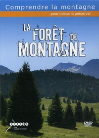 Pascal Fancea - La forêt de montagne - Comprendre la montagne pour mieux la préserver.