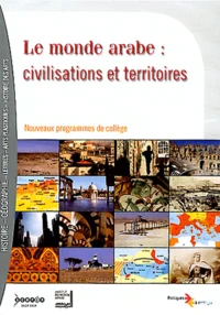 Le monde arabe : civilisations et territoires