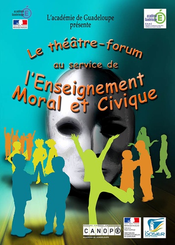  Rectorat de la Guadeloupe et Marie Villa - Le théâtre-forum au service de l'enseignement moral et civique. 1 DVD