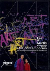Robin Renucci et Claudy Prospéri - Léa et Martin vive(ent) l'art contemporain - DVD vidéo.
