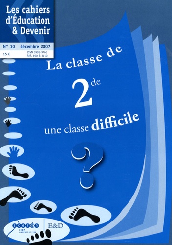 Françoise Sturbaut - Les cahiers d'Education & Devenir N° 10, décembre 2007 : La classe de seconde : une classe difficile ?.