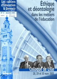 Patrick Druel et Jean-Yves Langanay - Les cahiers d'Education & Devenir N° 2, Décembre 2003 : Ethique et déontologie - Dans les métiers de l'éducation.