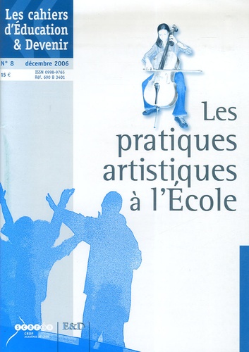  CRDP de Lyon - Les cahiers d'Education & Devenir N° 8, Décembre 2006 : Les pratiques artistiques à l'Ecole.