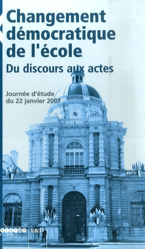 Yves Rollin et Françoise Clerc - Les cahiers d'Education & Devenir N° Hors-série : Changement démocratique de l'école : du discours aux actes - Journée d'étude du 22 janvier 2007.