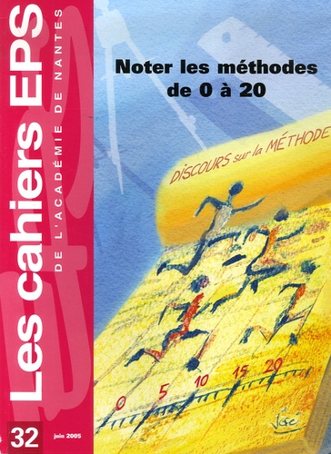 Michel Delaunay - Les cahiers EPS de l'Académie de Nantes N° 32, juin 2005 : Noter les méthodes de 0 à 20.