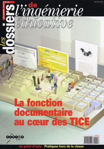 Michel Bézard - Les dossiers de l'ingénierie éducative N° 49, décembre 2004 : La fonction documentaire au coeur des TICE.