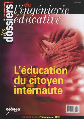  CNDP - Les dossiers de l'ingénierie éducative N° 59, Octobre 2007 : L'éducation du citoyen internaute.