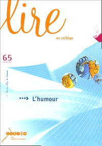 Michel Leroux et Jacques Gouttenoire - Lire au collège N° 65 Automne 2003 : L'humour.