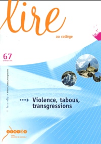 Michel Leroux et Raymond Perrin - Lire au collège N° 67 Printemps 2004 : Violence, tabous, transgressions.
