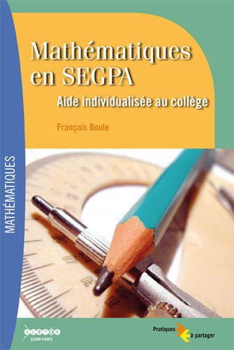 François Boule - Mathématiques en SEGPA - Aide individualisée au collège. 1 Cédérom