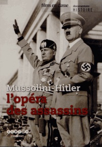 Jean-Christophe Rosé - Mussolini-Hitler, l'opéra des assassins. 1 DVD