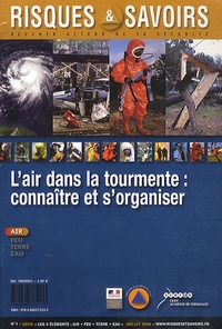 Alain Boissinot - Risques & Savoirs N° 1, Juillet 2011 : L'air dans la tourmente : connaître et s'organiser.
