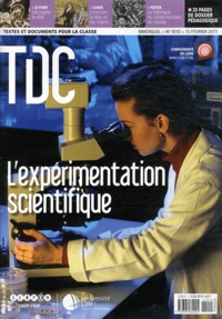 Bernard Maitte - TDC N° 1010, 15 février 2011 : L'expérimentation scientifique.