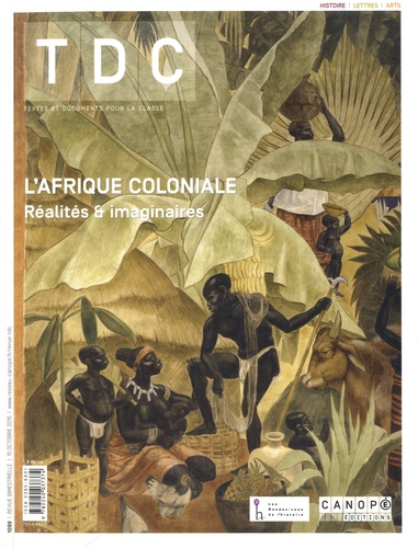  CNDP - TDC N° 1099, 15 octobre 2015 : L'Afrique coloniale - Réalités & imaginaires.