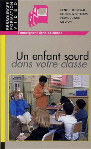  CRDP de Lyon - Un enfant sourd dans votre classe - Cassette vidéo.