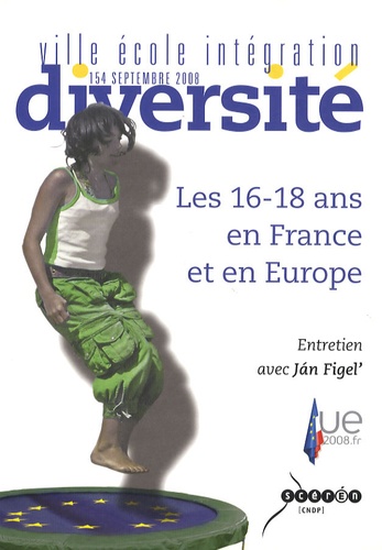 Jan Figel - Ville-Ecole-Intégration Diversité N° 154, Septembre 20 : Les 16-18 ans en France et en Europe.